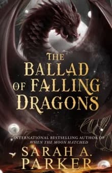The Ballad of Falling Dragons by Sarah A. Parker — cover